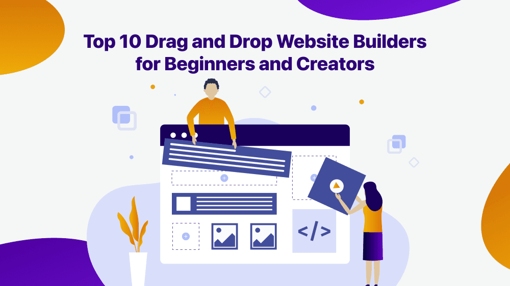 Top 10 Drag and Drop Website Builders For Beginners and Creators